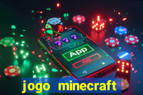 jogo minecraft pocket edition